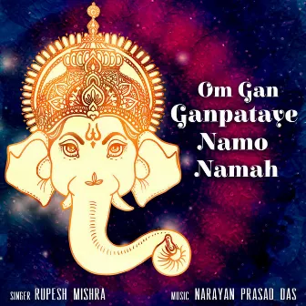 Om Gan Ganpataye Namo Namah by 