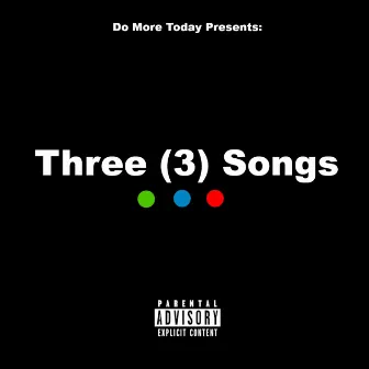 Three (3) Songs by Do More Today