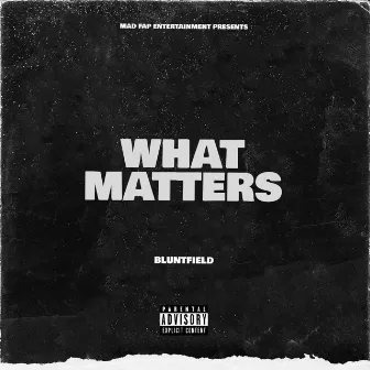 What Matters by Bluntfield