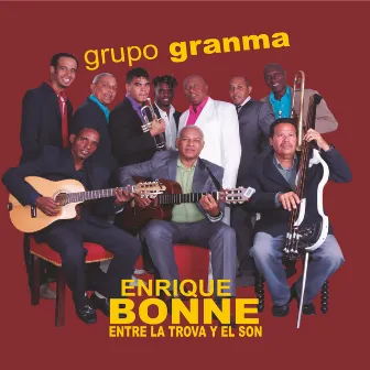 Enrique Bonne Entre la Trova y el Son by Grupo Granma