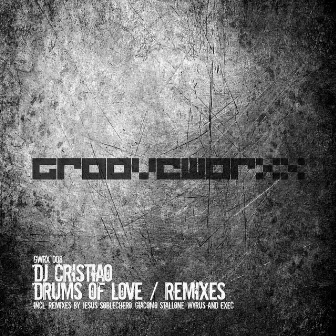 Drums Of Love / Remixes by DJ Cristiao