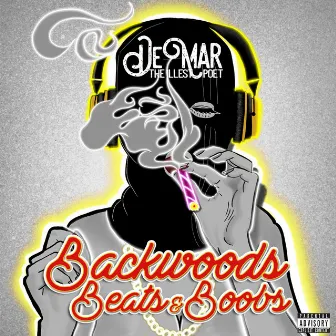 Backwoods Beats and Boobs by DeMar the Illest Poet