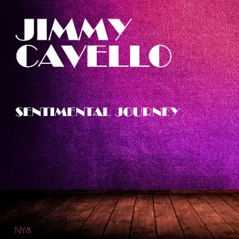 Sentimental Journey by Jimmy Cavello