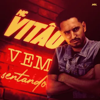 Vem Sentando by Mc Vitão