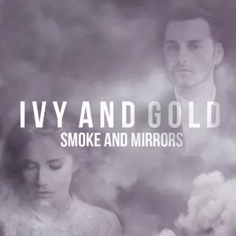 Smoke & Mirrors by Ivy & Gold