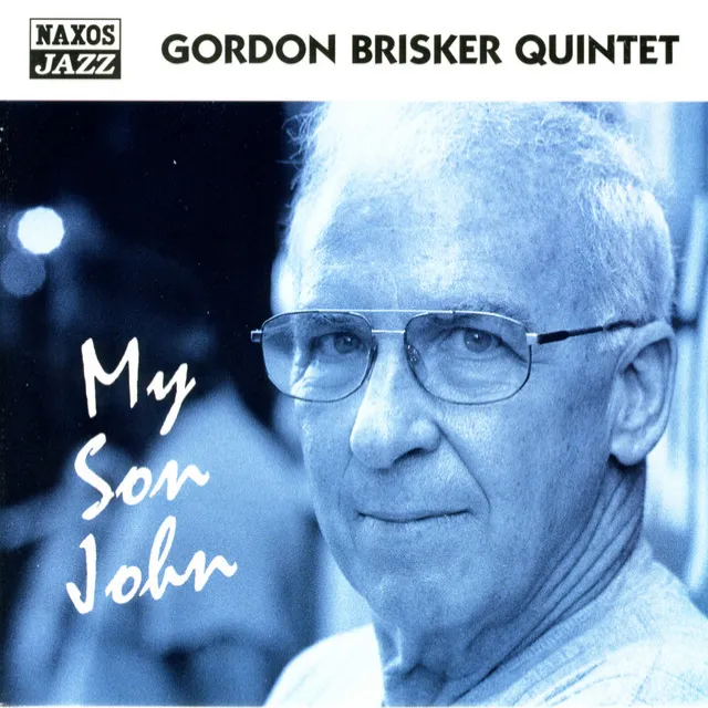 Gordon Brisker Quintet: My Son John