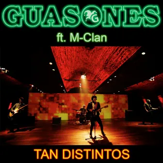 Tan Distintos by Guasones