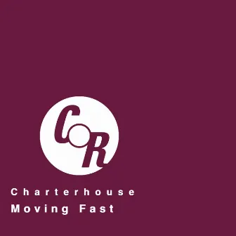 Moving Fast by Charterhouse