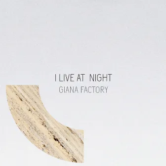 I Live at Night by Giana Factory