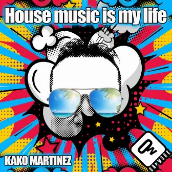 House music is my life by Kako Martinez