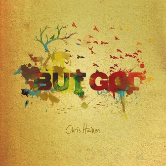 But God by Chris Haines