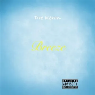 Breeze by Dre Keron