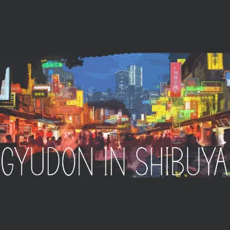 Gyudon in Shibuya by Ghost Weather