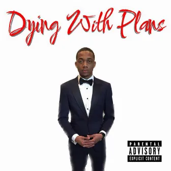 Dying With Plans by Tyrell