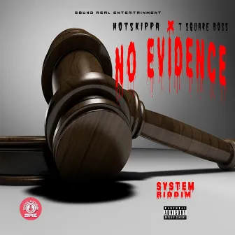 NO EVIDENCE by T Square Boss