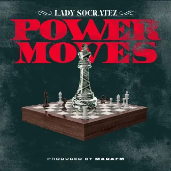 Power Moves by Lady Socratez