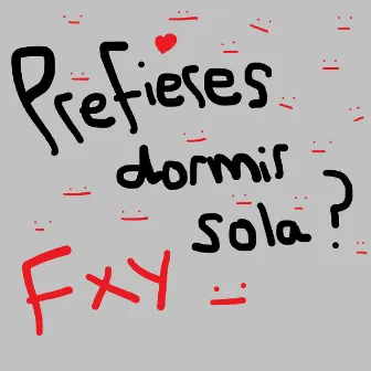 prefieres dormir sola? by FXY