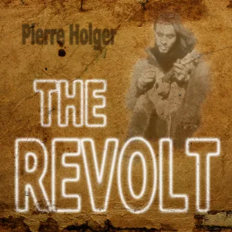 The Revolt by Pierre Holger