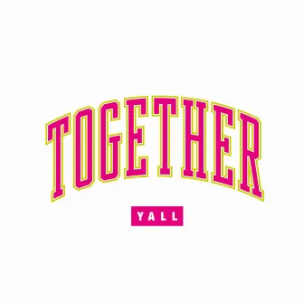 Together by YALL