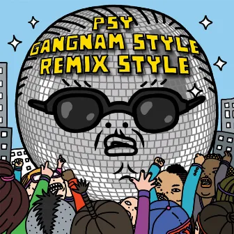 Gangnam Style (강남스타일) [Remix] by PSY