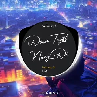 Đoạn Tuyệt Nàng Đi (Mix 1) by JayT