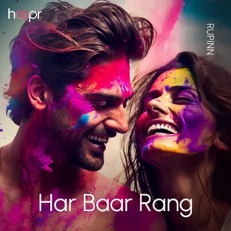 Har Baar Rang by Rupinn