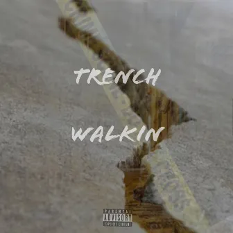 Trench Walkin by Rich Stallone