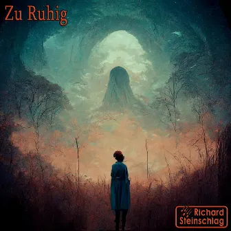 Zu Ruhig by Richard Steinschlag