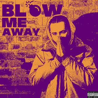 Blow Me Away by ElBroda