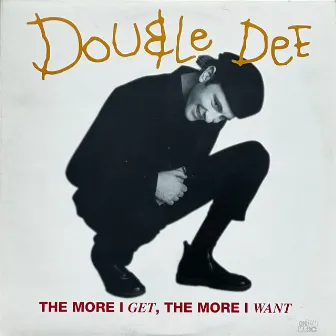 The More I Get, The More I Want by Double Dee