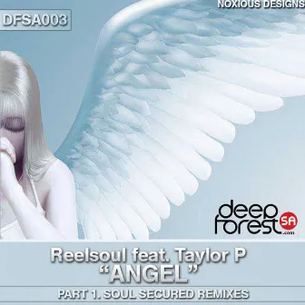 Angel Pt.1 (Soul Secured Remixes) by Taylor P