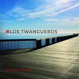 The All Day Breakfast (Deluxe Version) by Los Twangueros