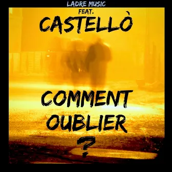 Comment oublier? by Ladre Music