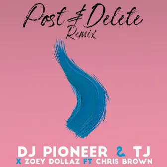 Post & Delete (Remix) by TJ