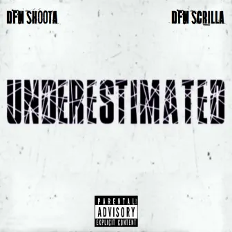 Underestimated by DFM Shoota