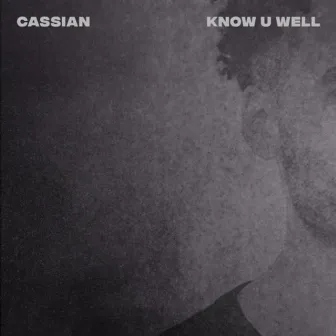 Know U Well by Cassian