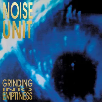 Grinding into Emptiness by Noise Unit