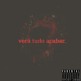 Verá Tudo Acabar by Togezin