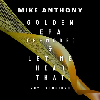 Golden Era (remode) & Let Me Hear That by Mike Anthony