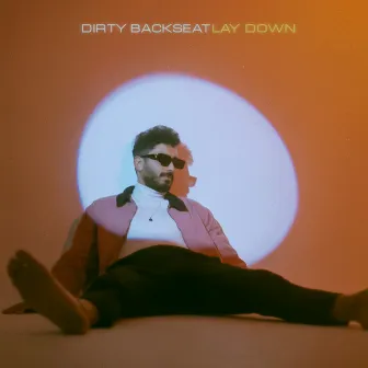 Lay Down by Dirty Backseat