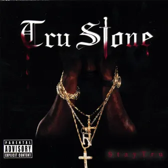 Stay Tru by Tru Stone