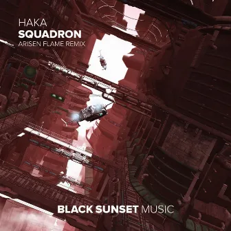 Squadron (Arisen Flame Remix) by HAKA