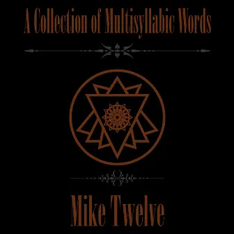 A Collection of Multisyllabic Words by Mike Twelve