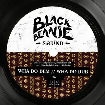 Wha Do Dem by Black Beanie Dub