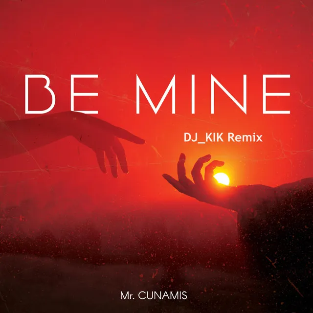 Be Mine - DJ_KIK Remix