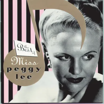 The Best Of Miss Peggy Lee by Peggy Lee