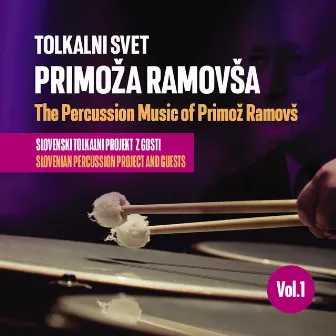 The Percussion Music of Primož Ramovš, Vol. 1 by Primoz Ramovs