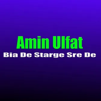 Bia De Starge Sre De by Amin Ulfat