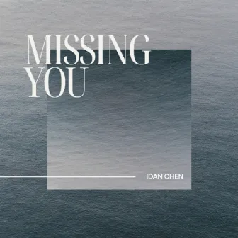 Missing You by Idan Chen