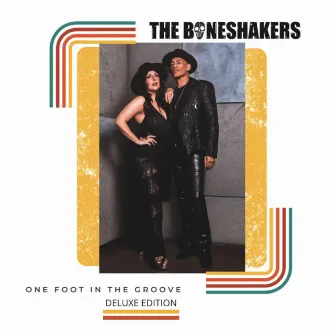 One Foot in the Groove (Deluxe Edition) by Boneshakers